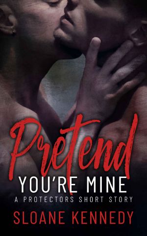 [The Protectors 12.50] • Pretend You're Mine · A Protectors Short Story